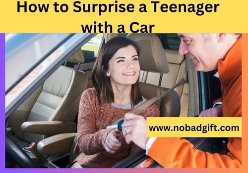 How to Surprise a Teenager with a Car
